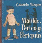 Matilde, Perico y Periquín
